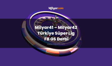 Milyar41 – Milyar42 Türkiye Süper Lig FB GS Derbi